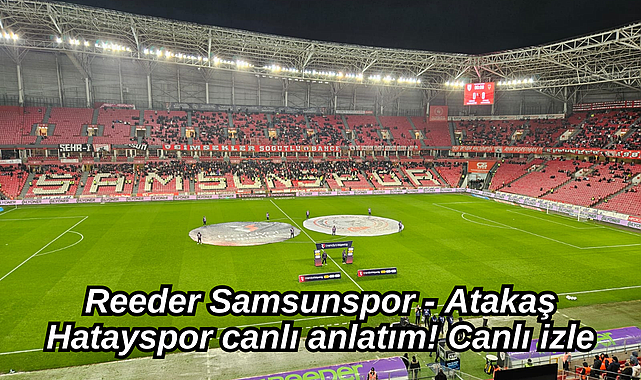 Reeder Samsunspor Ataka Hatayspor Canl Anlat M Canl Izle Spor